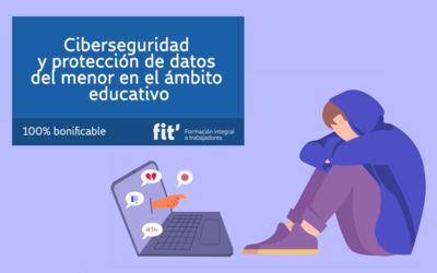 Educación: Ciberseguridad y protección de datos del menor