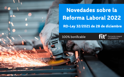 Novedades sobre la Reforma Laboral RD-Ley 32/2021 de 28 de diciembre
