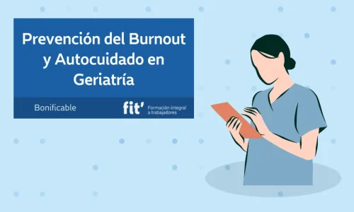 Prevención del Burnout y Autocuidado en Geriatría