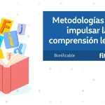 Metodologías para impulsar la comprensión lectora