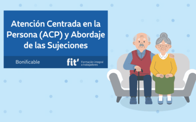 formación en Atención Centrada en la Persona y sujeciones Atención Centrada en la Persona (ACP) y Abordaje de las Sujeciones