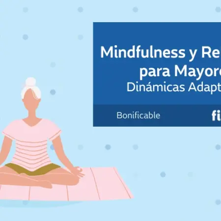 Mindfulness y Relajación para Mayores: Dinámicas Adaptadas