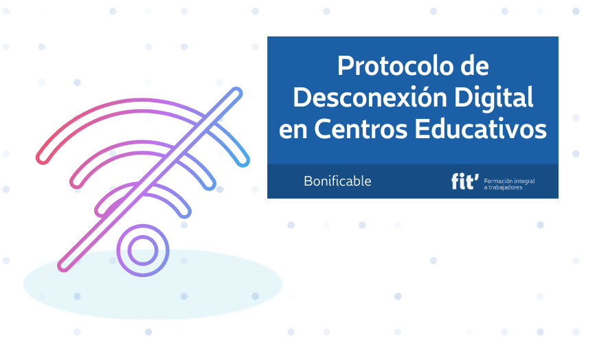 Protocolo de desconexión digital en centros educativos Protocolo de desconexión digital en centros educativos