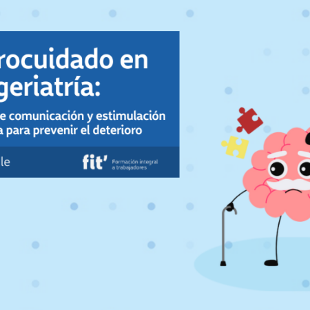 Neurocuidado en Geriatría: Estrategias de comunicación y estimulación cognitiva para prevenir el deterioro