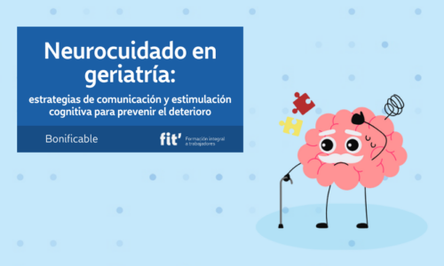 Neurocuidado en Geriatría: Estrategias de comunicación y estimulación cognitiva para prevenir el deterioro