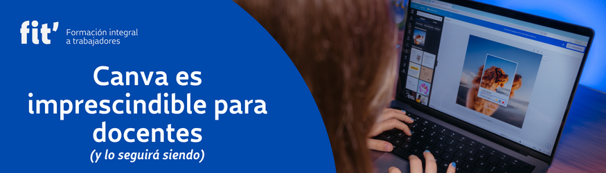 Canva es imprescindible para docentes (y lo seguirá siendo)