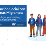 Intervención Social con Personas Migrantes: Marco legal, protección y acompañamiento