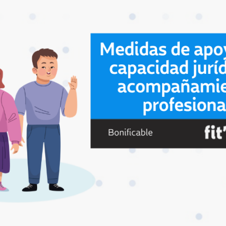 Medidas de apoyo a la capacidad jurídica y acompañamiento profesional