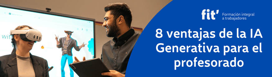 8 ventajas de la IA Generativa para el profesorado - Blog Fit Formación online para docentes