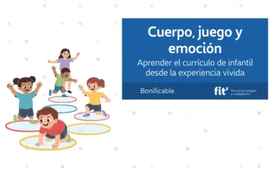 Cuerpo, juego y emoción – Aprender el currículo de infantil desde la experiencia vivida