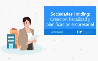 Sociedades Holding Creación, fiscalidad y planificación empresarial Sociedades Holding: Creación, fiscalidad y planificación empresarial
