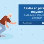 Caídas en personas mayores: Evaluación, prevención y actuación