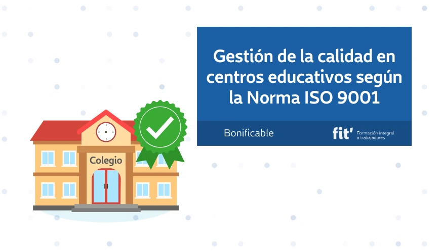Gestión de la calidad en centros educativos según la Norma ISO 9001